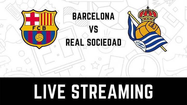 Barcelona vs real Sociedad live
