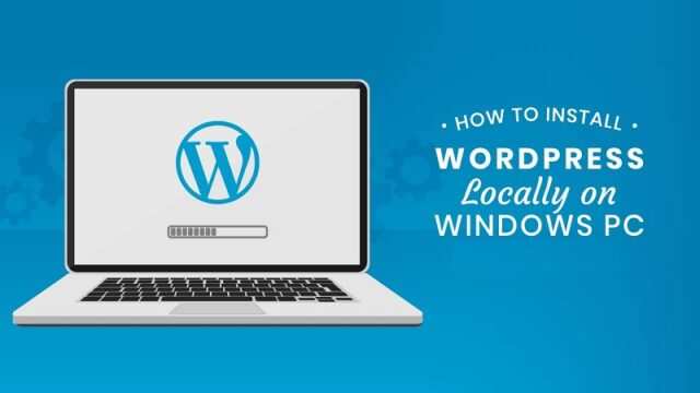 How to install Wordpress on Locally on PC